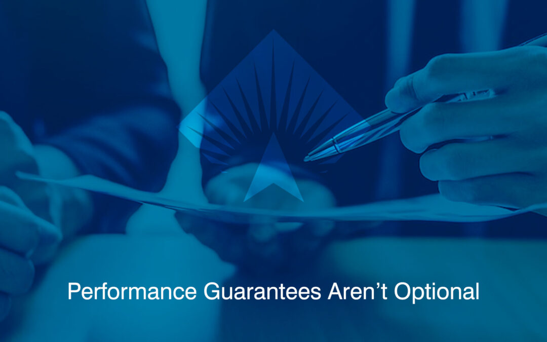 Performance guarantees aren’t optional—and neither is the partner you choose to validate them