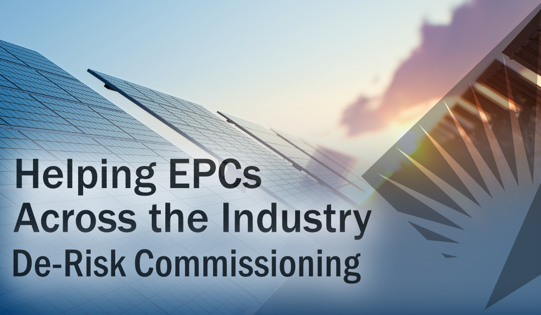 Helping EPCs De-Risk Commissioning